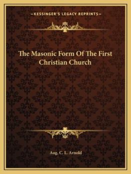 Paperback The Masonic Form Of The First Christian Church Book