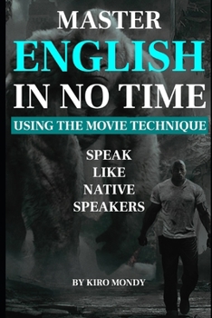 Paperback Master English in No Time Using The Movie Technique: Speak Like Native Speakers Book