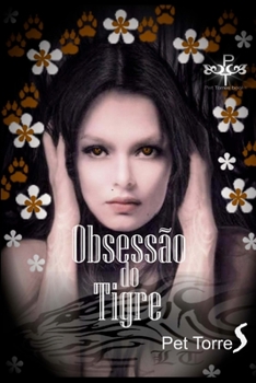 Obsessao Do Tigre - Book #1 of the Tiger's Obsession