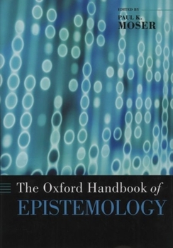 Hardcover The Oxford Handbook of Epistemology Book
