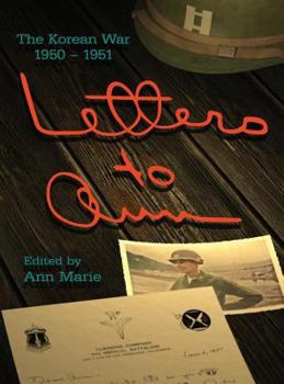 Hardcover Letters to Ann: The Korean War 1950-1951 Book