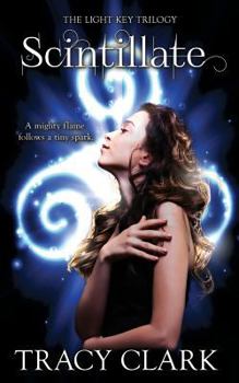 Scintillate - Book #1 of the Light Key Trilogy