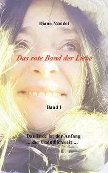 Paperback Das rote Band der Liebe: Das Ende ist der Anfang der Unendlichkeit [German] Book