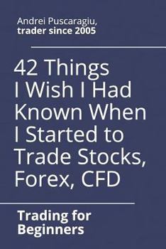 Paperback 42 Things I Wish I Had Known When I Started to Trade Stocks, Forex, CFD Book