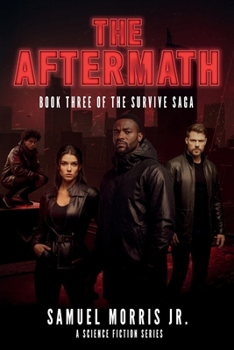 The Aftermath: A Science Fiction Series (The Survive Saga, Book 3)