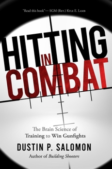 Paperback Hitting in Combat: The Brain Science of Training to Win Gunfights Book