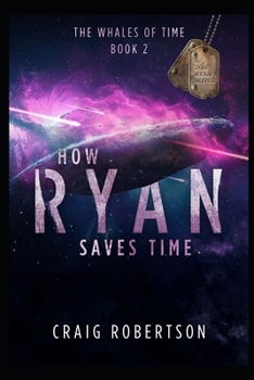 How Ryan Saved Time (The Whales of Time)