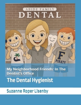 Paperback My Neighborhood Friends: In The Dentist's Office: The Dental Hygienist Book