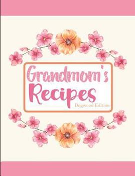 Paperback Grandmom's Recipes Dogwood Edition Book