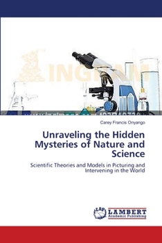 Unraveling the Hidden Mysteries of Nature and Science