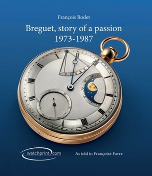 Hardcover Breguet, Story of a Passion: 1973-1987 Book