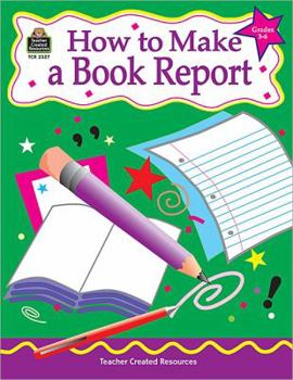 Paperback How to Make a Book Report, Grades 3-6 Book