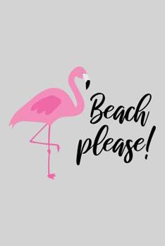 Beach please: Cute Flamingo Notebook Trendy Pink Tropical Flamingo Composition Notebook for Creative Lettering or Note taking Flamingo notebook, with Line pages