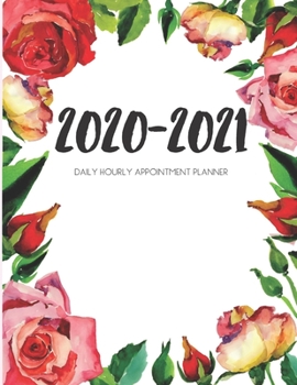 Daily Planner 2020-2021 Watercolor Roses 15 Months Gratitude Hourly Appointment Calendar: Academic Hourly Organizer In 15 Minutes Interval; Monthly & ... Log; Jan 2020 To Mar 2021 With Julian Dates