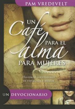 Paperback Caf' Para El Alma Para Mujeres, Un: Express for a Women's Spirit [Spanish] Book