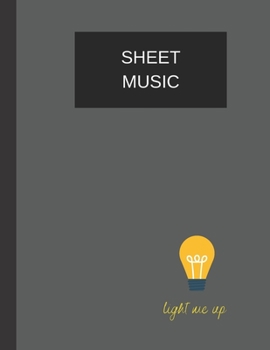 sheet music light me up: sheet music(8.5'' x 11'') 120 pages