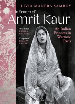 In Search of Amrit Kaur: A Lost Princess and Her Vanished World