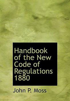 Handbook of the New Code of Regulations 1880