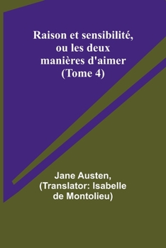 Paperback Raison et sensibilité, ou les deux manières d'aimer (Tome 4) [French] Book
