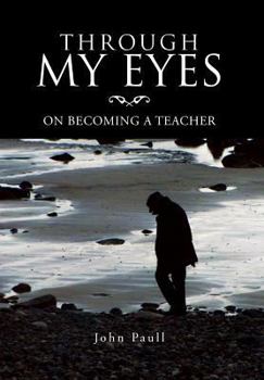 Hardcover Through My Eyes: On Becoming a Teacher Book