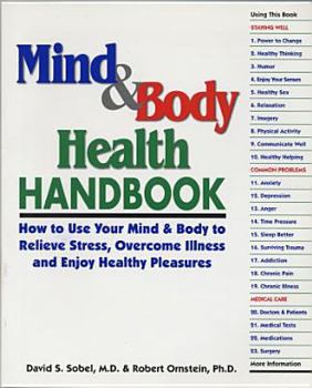 Paperback Mind & Body Health Handbook: How to Use Your Mind & Body to Relieve Stress, Overcome Illness, and Enjoy Healthy Pleasures Book