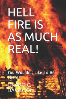 Paperback Hell Fire Is as Much Real!: You Wouldn't Like To Be There. Book