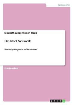 Paperback Die Insel Neuwerk: Hamburgs Vorposten im Wattenmeer [German] Book