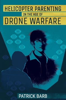 Paperback Helicopter Parenting in the Age of Drone Warfare Book