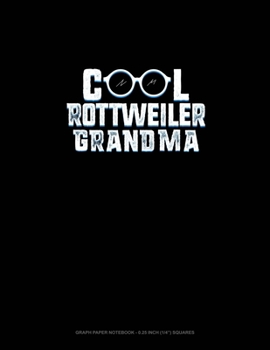 Paperback Cool Rottweiler Grandma: Graph Paper Notebook - 0.25 Inch (1/4") Squares Book