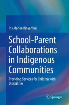 Hardcover School-Parent Collaborations in Indigenous Communities: Providing Services for Children with Disabilities Book