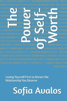 Paperback The Power of Self-Worth: Loving Yourself First to Attract the Relationship You Deserve Book