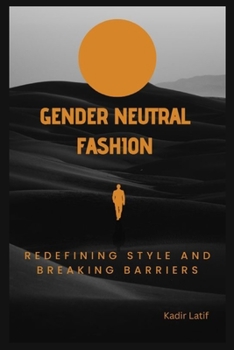 Paperback "Gender-Neutral Fashion: Redefining Style and Breaking Barriers Book