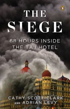 Hardcover The Siege: 68 Hours Inside the Taj Hotel Book