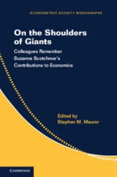 Hardcover On the Shoulders of Giants: Colleagues Remember Suzanne Scotchmer's Contributions to Economics Book