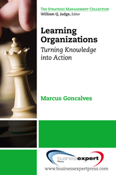 Paperback Learning Organizations: Turning Knowledge into Actions Book