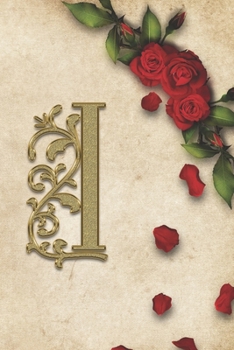 I: Red Rose With Rustic Yellow Background Golden Monogram Initial Letter I Journal Notebook (6" x 9") Gift For Her