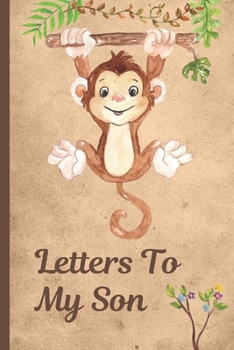 Letters To My Son: Woodland Monkey Baby Boy Prompted Fill In 93 Pages of Thoughtful Gift for New Mothers | Moms | Parents | Write Love Filled Memories ... Keepsake For Him | Mother's Day Sentiment
