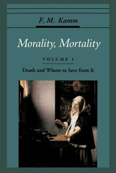 Paperback Morality, Mortality: Volume I: Death and Whom to Save from It Book