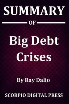 Paperback Summary Of Big Debt Crises By Ray Dalio Book