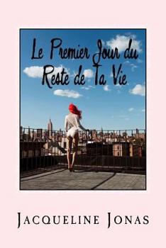Paperback Le Premier Jour du Reste de Ta Vie [French] Book