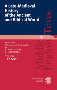 Paperback A Late-Medieval History of the Ancient and Biblical World / Volume I: The Text [English, Middle] Book