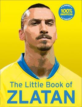 Hardcover The Little Book of Zlatan Book