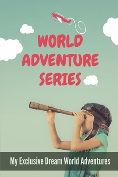Paperback World Adventure Series: My Exclusive Dream World Adventures: Classic Books Book