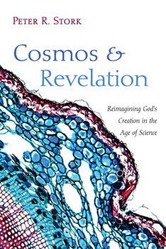 Paperback Cosmos and Revelation: Reimagining God's Creation in the Age of Science Book