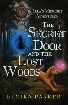 Paperback Lola's Midnight Adventures: The Secret Door and The Lost Woods Book