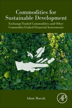 Paperback Commodities for Sustainable Development: Exchange-Traded Commodities and Other Commodity-Linked Financial Instruments Book