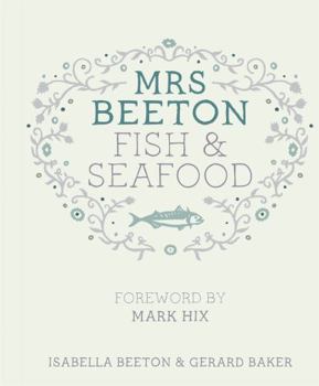 Hardcover Mrs Beeton's Fish & Seafood: Foreword by Mark Hix Book