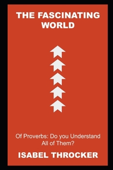 The Fascinating World of Proverbs: Do you Understand All of Them?