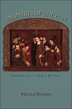 Hardcover Prophets of the Past: Interpreters of Jewish History Book