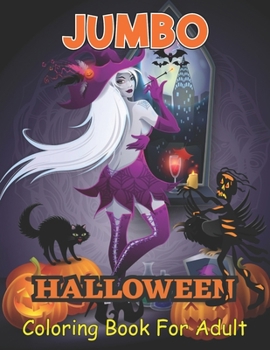 Paperback Jumbo Halloween Coloring Book for Adults: Halloween Adult Coloring Book for Men and Women Book